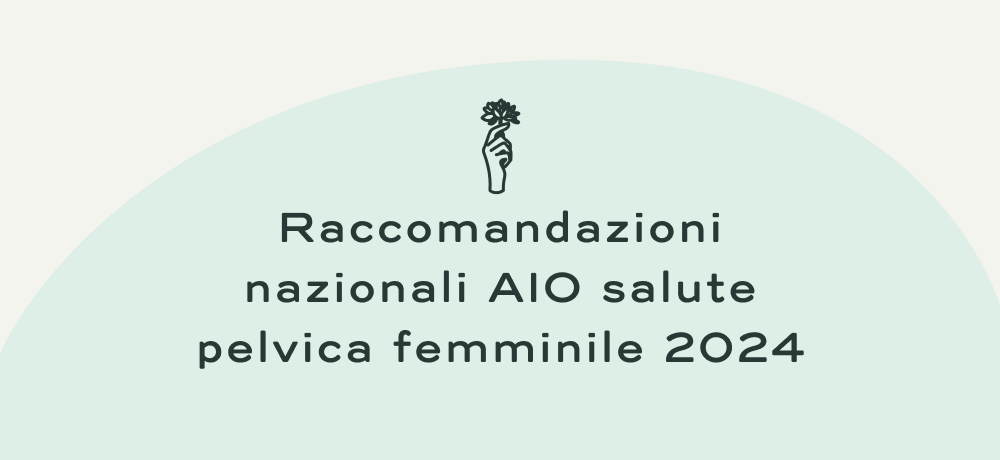 Salute pelvica: nuove raccomandazioni AIO 2024