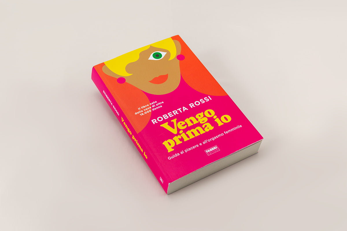 Libro "Vengo prima io - Guida al piacere e all'orgasmo femminile" | Roberta Rossi